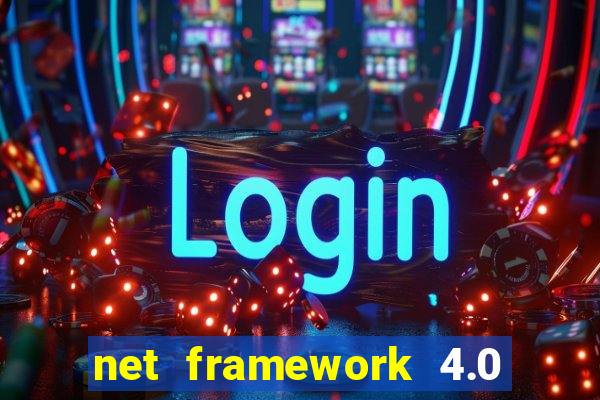 net framework 4.0 v 30319